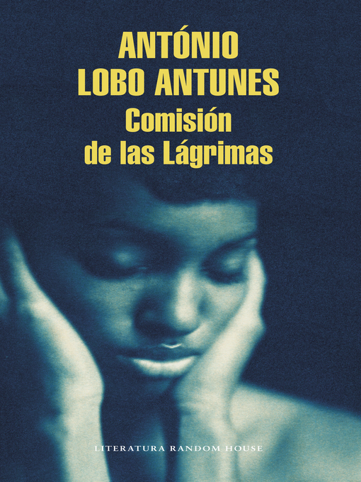 Title details for Comisión de las Lágrimas by António Lobo Antunes - Wait list